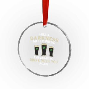 Hello Darkness My Old Friend Funny Irish Stout Beer Crystal Glass Ornament St. Patrick’s Day Drinking Humor Craft Brew Lovers TS02 Print Your Wear