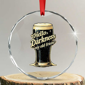 Hello Darkness My Old Friend Funny Stout Beer Crystal Glass Ornament Vintage Craft Brew Lovers TS02 Transparent Glass 3'' Circle Print Your Wear