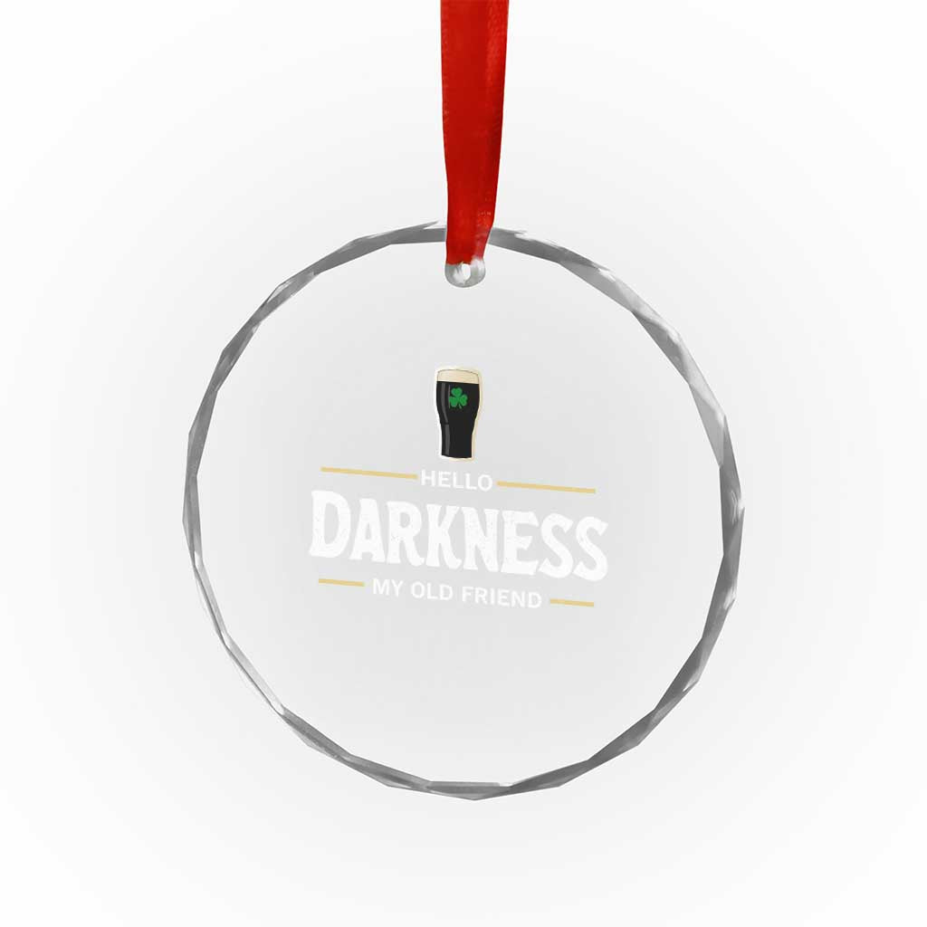 Hello Darkness My Old Friend Irish Beer Crystal Glass Ornament Funny Drinking St Patricks Day Party Shamrock TS10 Print Your Wear
