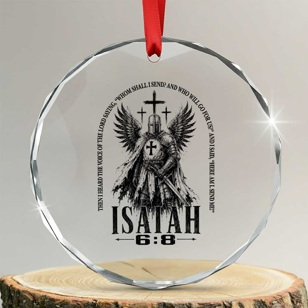 Here Am I Send Me Isaiah 6 8 Catholic Knight Templar Crusader Faith Crystal Glass Ornament