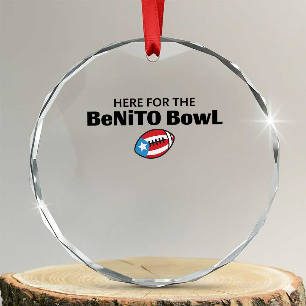 Here For The Benito Bowl Crystal Glass Ornament Funny Puerto Rican Football Party Celebration TS02 Transparent Glass 3'' Circle Print Your Wear