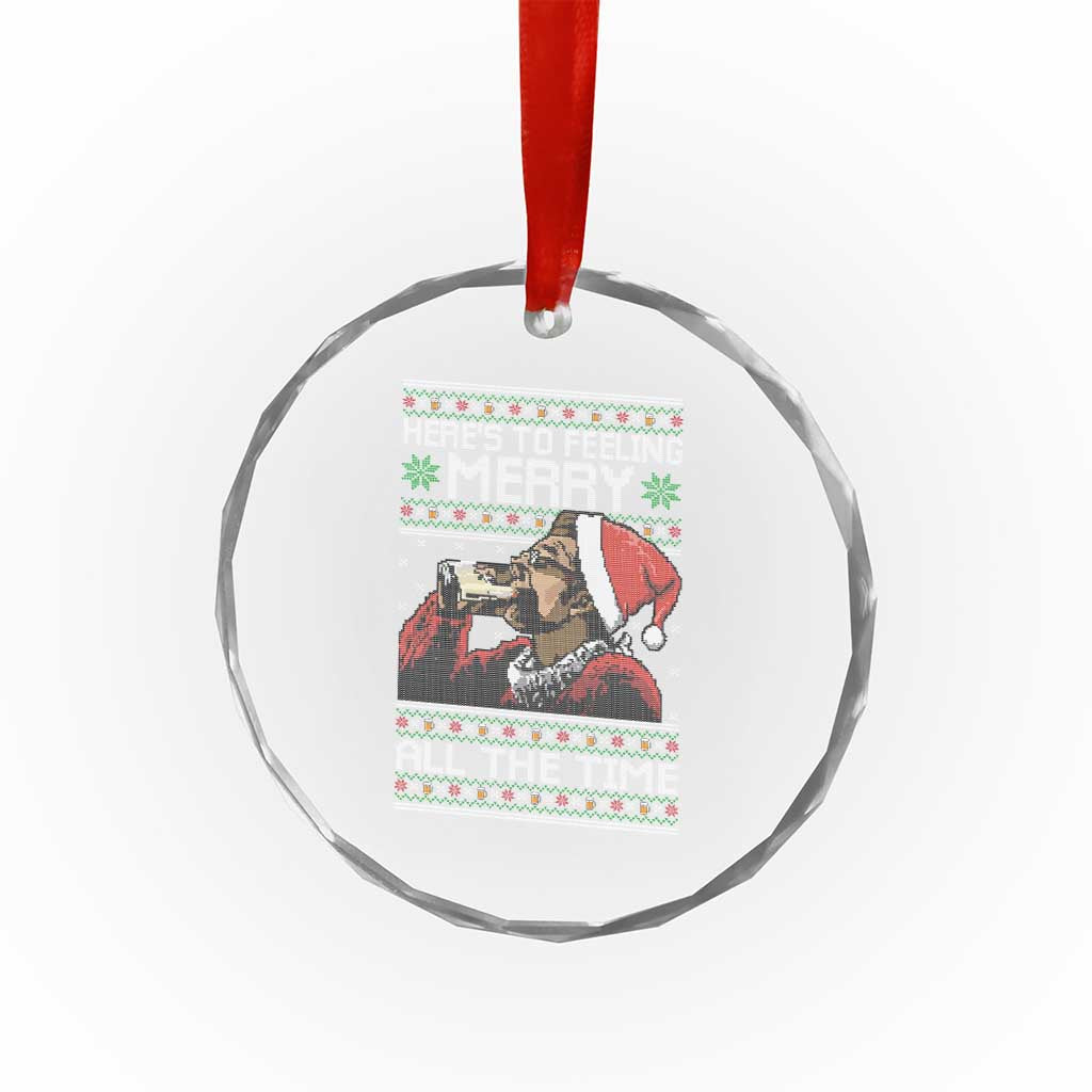 Here To Feeling Merry All The Time Christmas Crystal Glass Ornament Funny Xmas Comedy Movie TS11 Print Your Wear