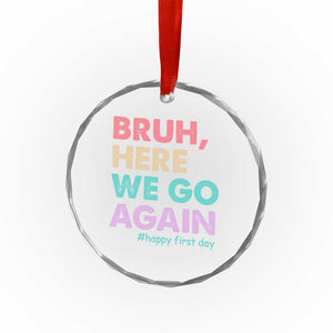 Here We Go Again Crystal Glass Ornament Funny Back To School Teacher Gen A Slang TS10 Print Your Wear