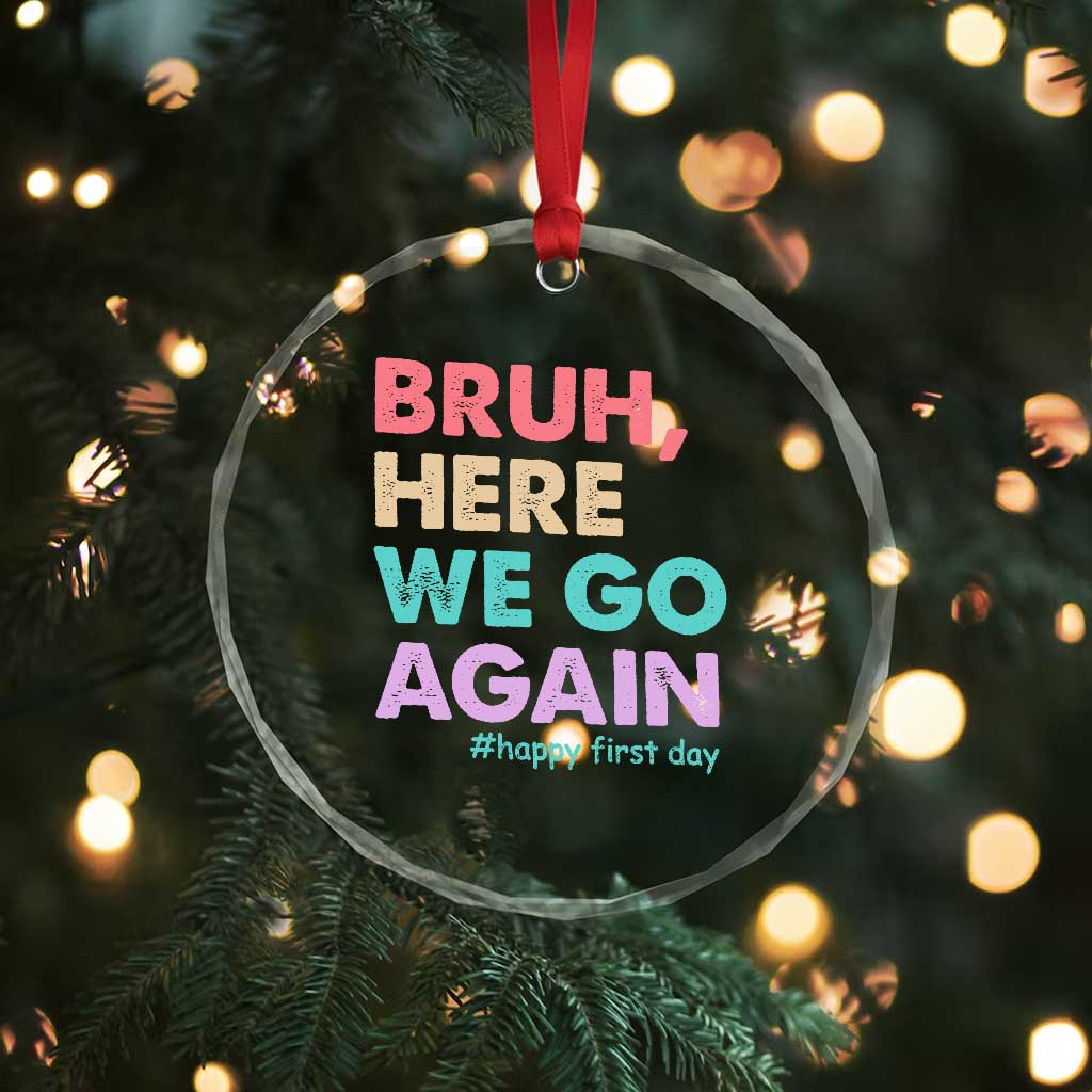 Here We Go Again Crystal Glass Ornament Funny Back To School Teacher Gen A Slang TS10 Print Your Wear