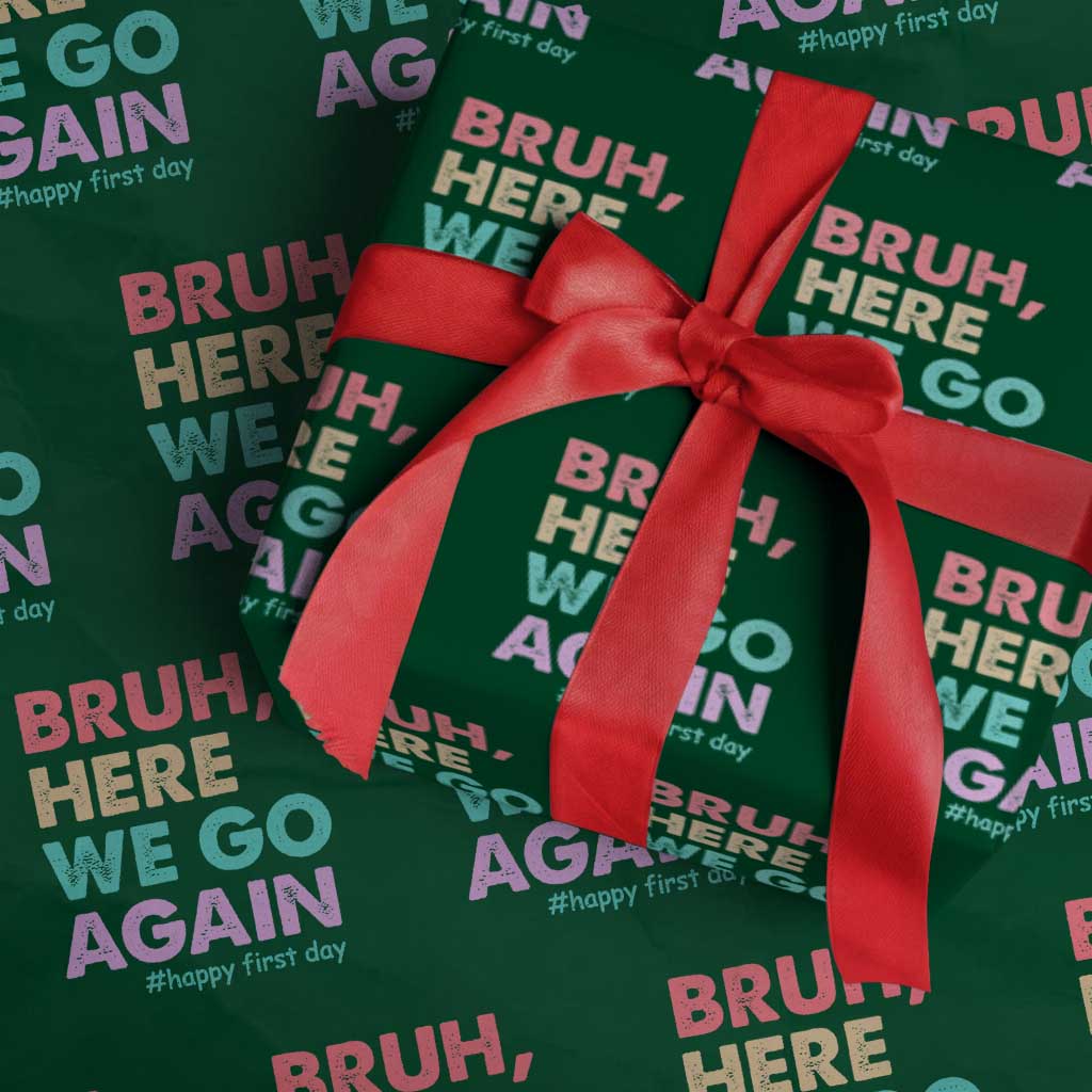 Here We Go Again Wrapping Paper Roll Funny Back To School Teacher Gen A Slang TS10 Green Print Your Wear