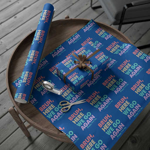 Here We Go Again Wrapping Paper Roll Funny Back To School Teacher Gen A Slang TS10 Blue Print Your Wear