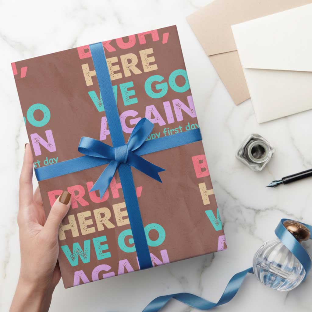 Here We Go Again Wrapping Paper Roll Funny Back To School Teacher Gen A Slang TS10 Mocha Print Your Wear