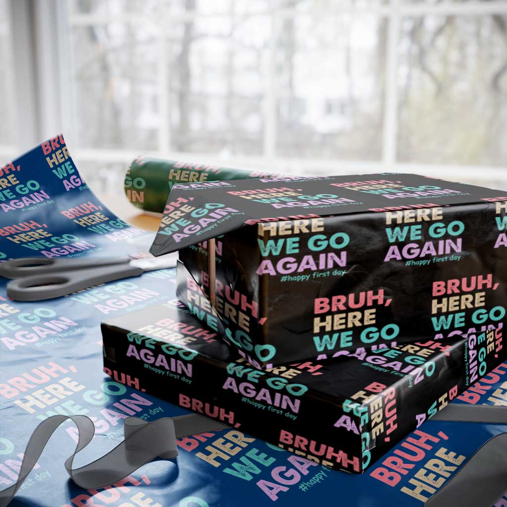 Here We Go Again Wrapping Paper Roll Funny Back To School Teacher Gen A Slang TS10 Black Print Your Wear