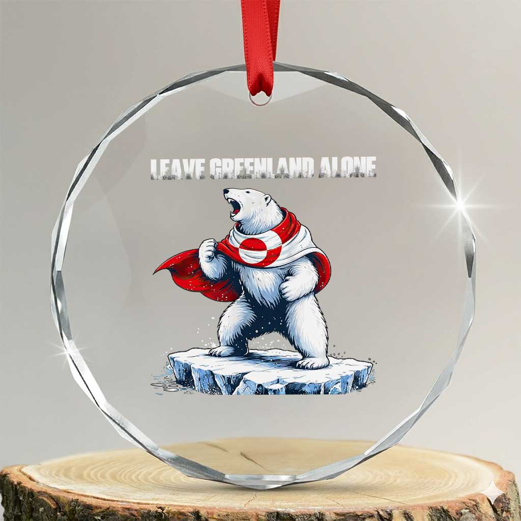 Heroic Polar Bear Leave Greenland Alone Crystal Glass Ornament Patriotic Island Sovereignty Protest TS02 Transparent Glass 3'' Circle Print Your Wear