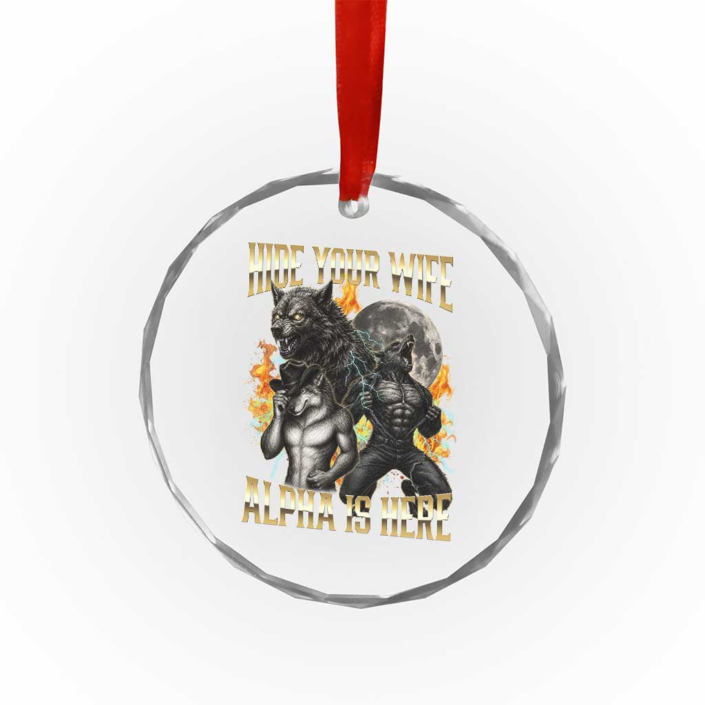 Hide Your Wife The Alpha is Here Crystal Glass Ornament Cringe Werewolf Alpha Meme Humor TS14 Print Your Wear