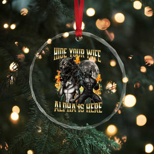 Hide Your Wife The Alpha is Here Crystal Glass Ornament Cringe Werewolf Alpha Meme Humor TS14 Print Your Wear