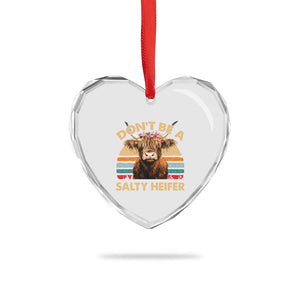 Highland Cow Heart Crystal Glass Ornament Dont Be A Salty Heifer TS10 Print Your Wear
