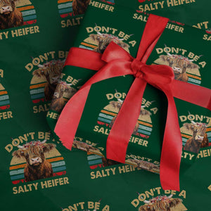 Highland Cow Wrapping Paper Roll Dont Be A Salty Heifer TS10 Green Print Your Wear