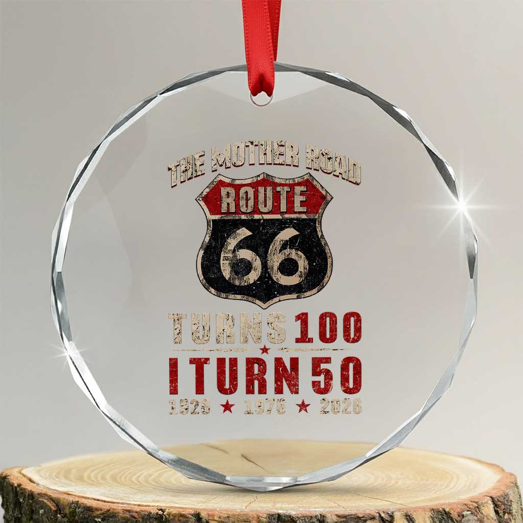 Route Highway 66 Turn 100 I Turn 50 Crystal Glass Ornament Vintage 1976 Road Sign 50 Year Old Gift 2026 TS14 Transparent Glass 3'' Circle Print Your Wear