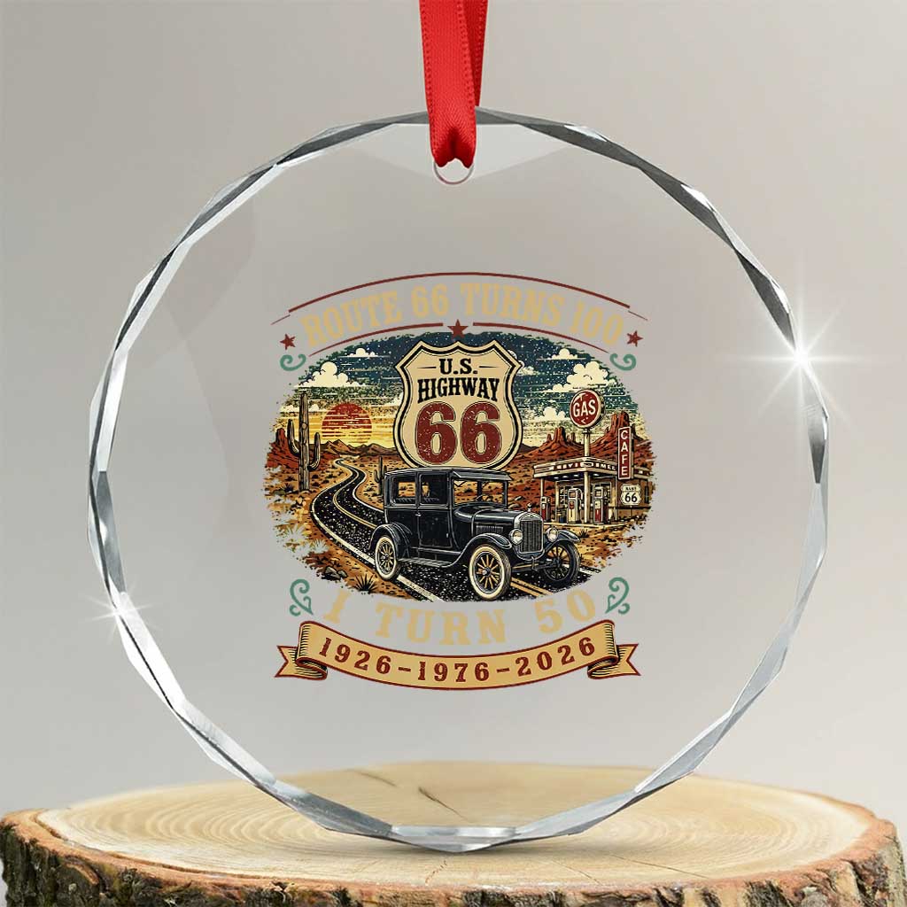 Route Highway 66 Turn 100 I Turn 50 Crystal Glass Ornament Vintage 1976 Road Sign Antique Car Lover 50 Year Old Gift TS14 Transparent Glass 3'' Circle Print Your Wear