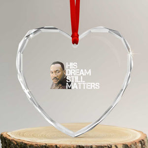 His Dream Still Matters Heart Crystal Glass Ornament Martin Luther King Jr TS14 Transparent Glass 3'' Heart Print Your Wear