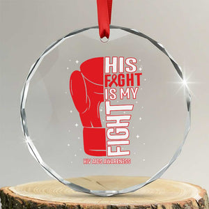 His Fight Is My Fight Crystal Glass Ornament Red Ribbon HIV Awareness Boxing Gift TS12 Transparent Glass 3'' Circle Print Your Wear