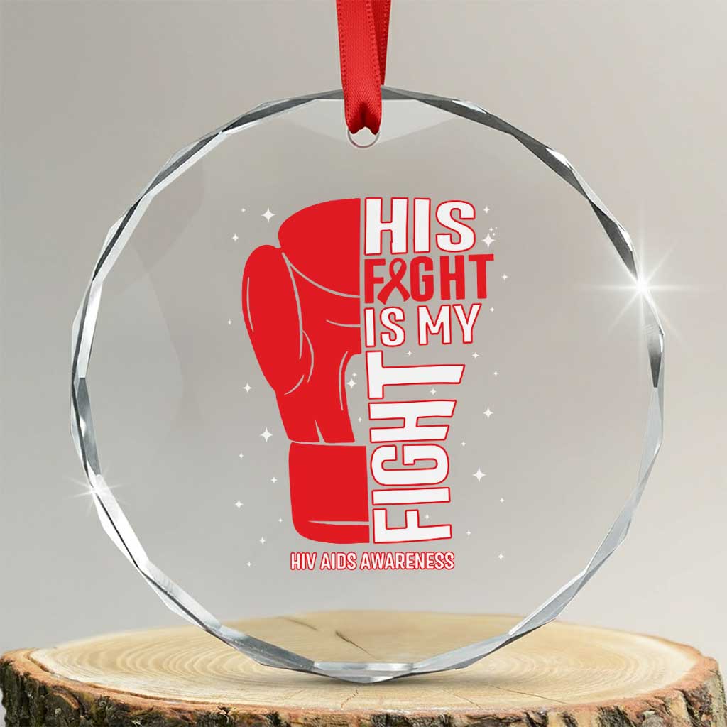 His Fight My Fight Crystal Glass Ornament Red Ribbon HIV Awareness Boxing Gift TS12 Transparent Glass 3'' Circle Print Your Wear