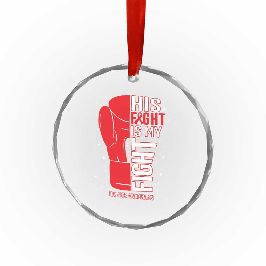 His Fight Is My Fight Crystal Glass Ornament Red Ribbon HIV Awareness Boxing Gift TS12 Print Your Wear