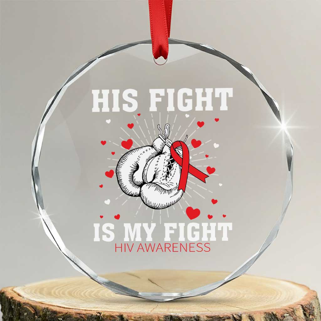 His Fight My Fight HIV Warrior Crystal Glass Ornament Red Ribbon Boxing Gift TS12 Transparent Glass 3'' Circle Print Your Wear