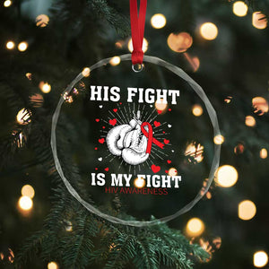 His Fight Is My Fight HIV Warrior Crystal Glass Ornament Red Ribbon Boxing Gift TS12 Print Your Wear
