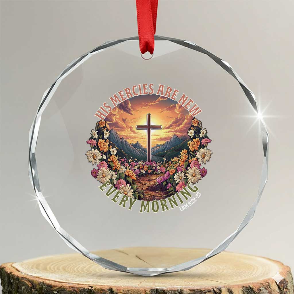His Mercies Are New Every Morning Crystal Glass Ornament Good Friday Religious Christian Bible Verse TS11 Transparent Glass 3'' Circle Print Your Wear