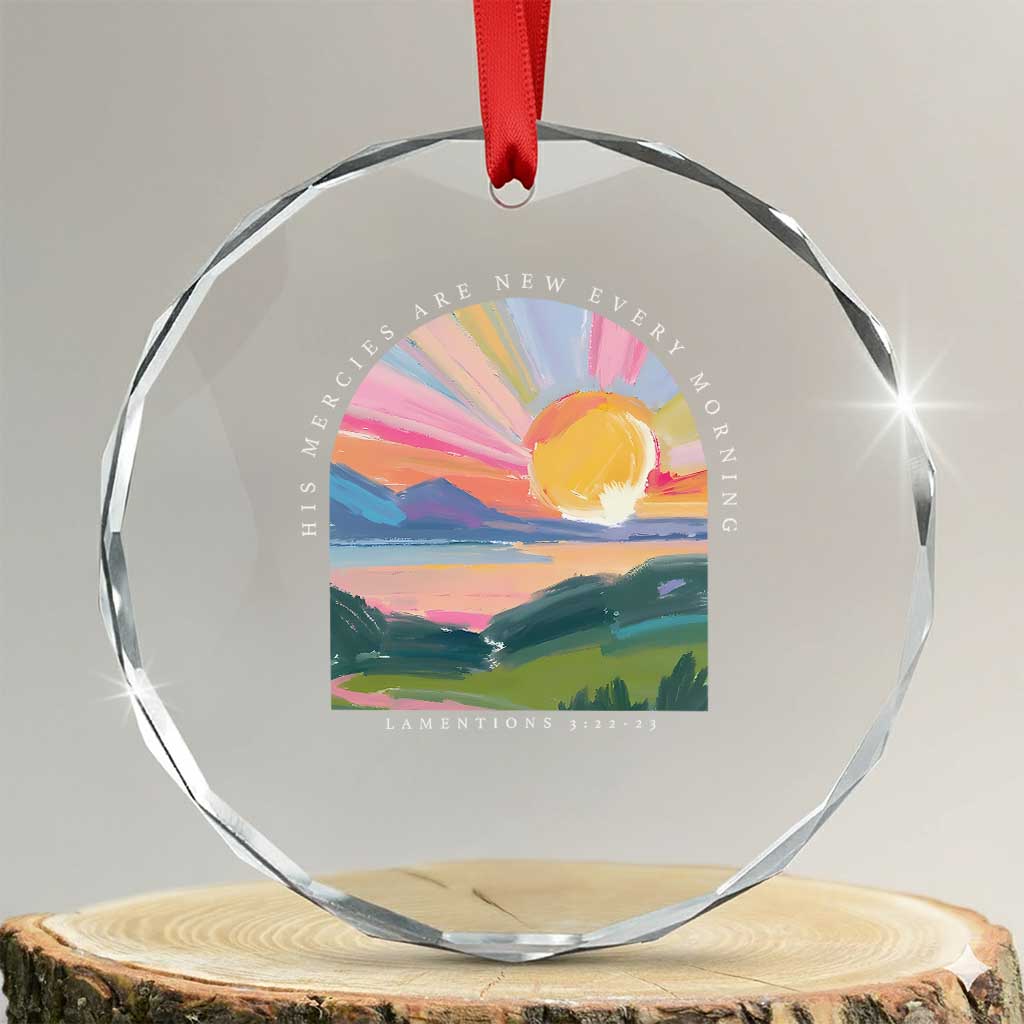 His Mercies Are New Every Morning Crystal Glass Ornament Religious Christian Bible Verse TS11 Transparent Glass 3'' Circle Print Your Wear