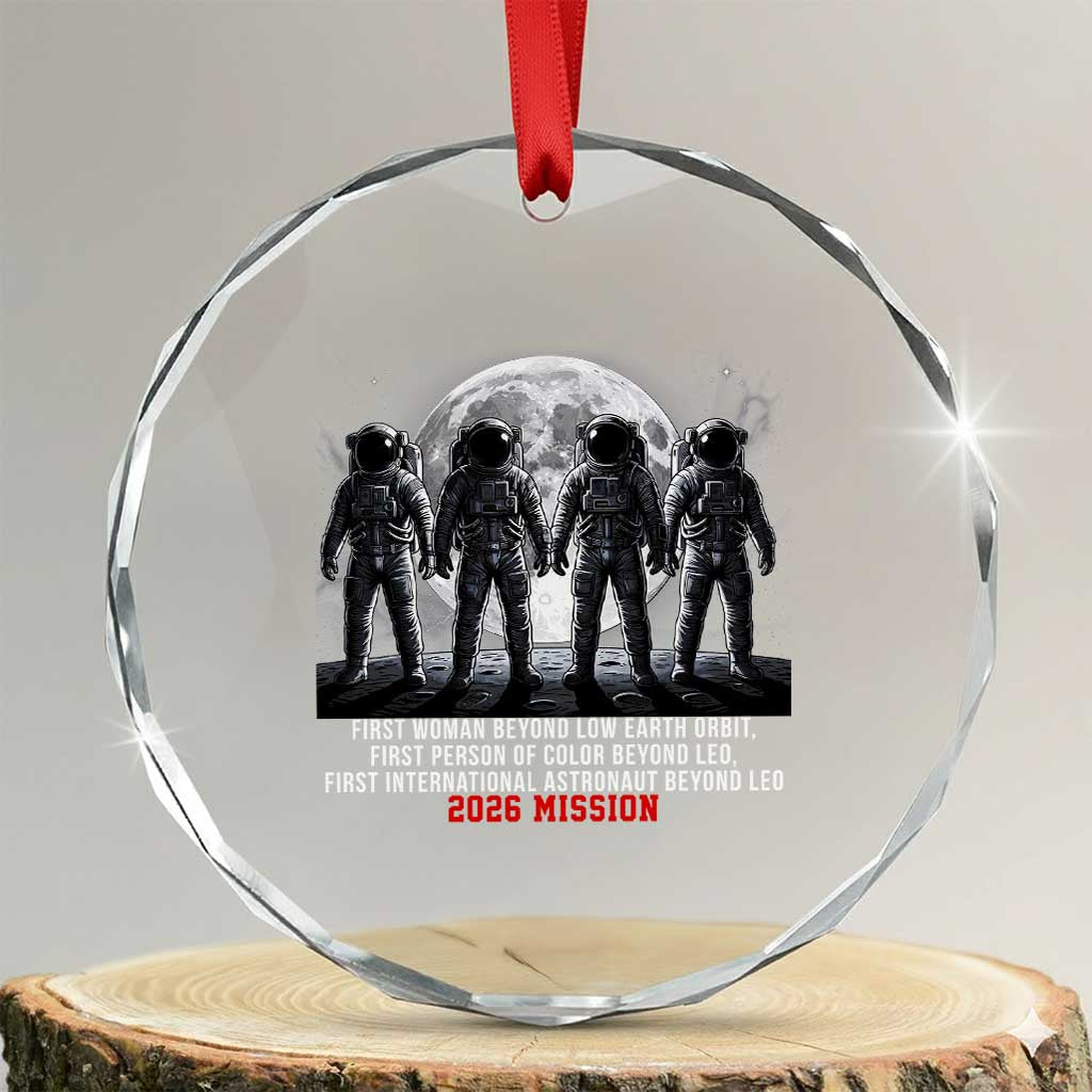 Historic 2026 Lunar Mission Crew Celebration Crystal Glass Ornament Proud To Be Beyond Low Earth Orbit TS02 Transparent Glass 3'' Circle Print Your Wear