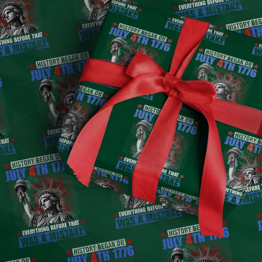 History Began July 4th 1776 Wrapping Paper Roll Bold Patriotic Statement Statue of Liberty TS02 Green Print Your Wear
