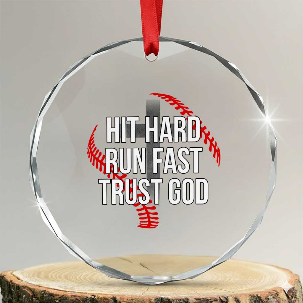 Hit Hard Run Fast Trust God Christian Baseball Crystal Glass Ornament TS11 Transparent Glass 3'' Circle Print Your Wear