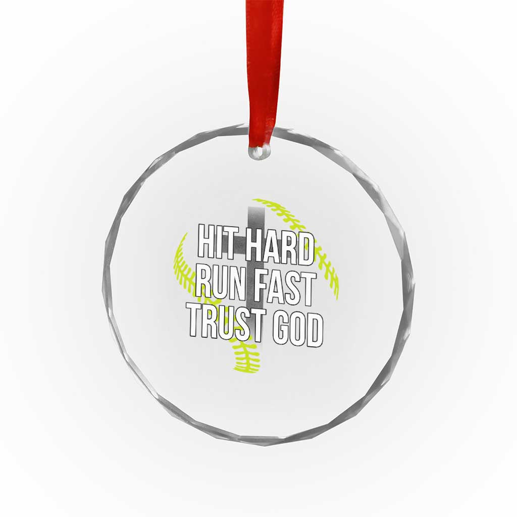 Hit Hard Run Fast Trust God Christian Softball Crystal Glass Ornament TS11 Print Your Wear