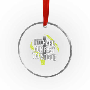 Hit Hard Run Fast Trust God Christian Softball Crystal Glass Ornament TS11 Print Your Wear