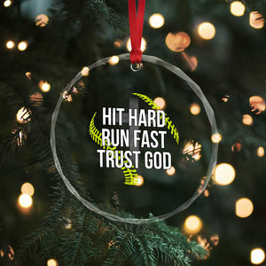 Hit Hard Run Fast Trust God Christian Softball Crystal Glass Ornament TS11 Print Your Wear