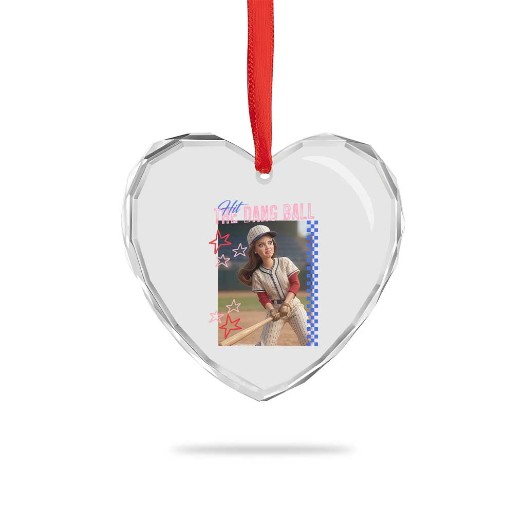 Hit The Dang Ball Funny Doll Baseball Graphic Heart Crystal Glass Ornament Sassy Sports Fan Gift TS02 Print Your Wear