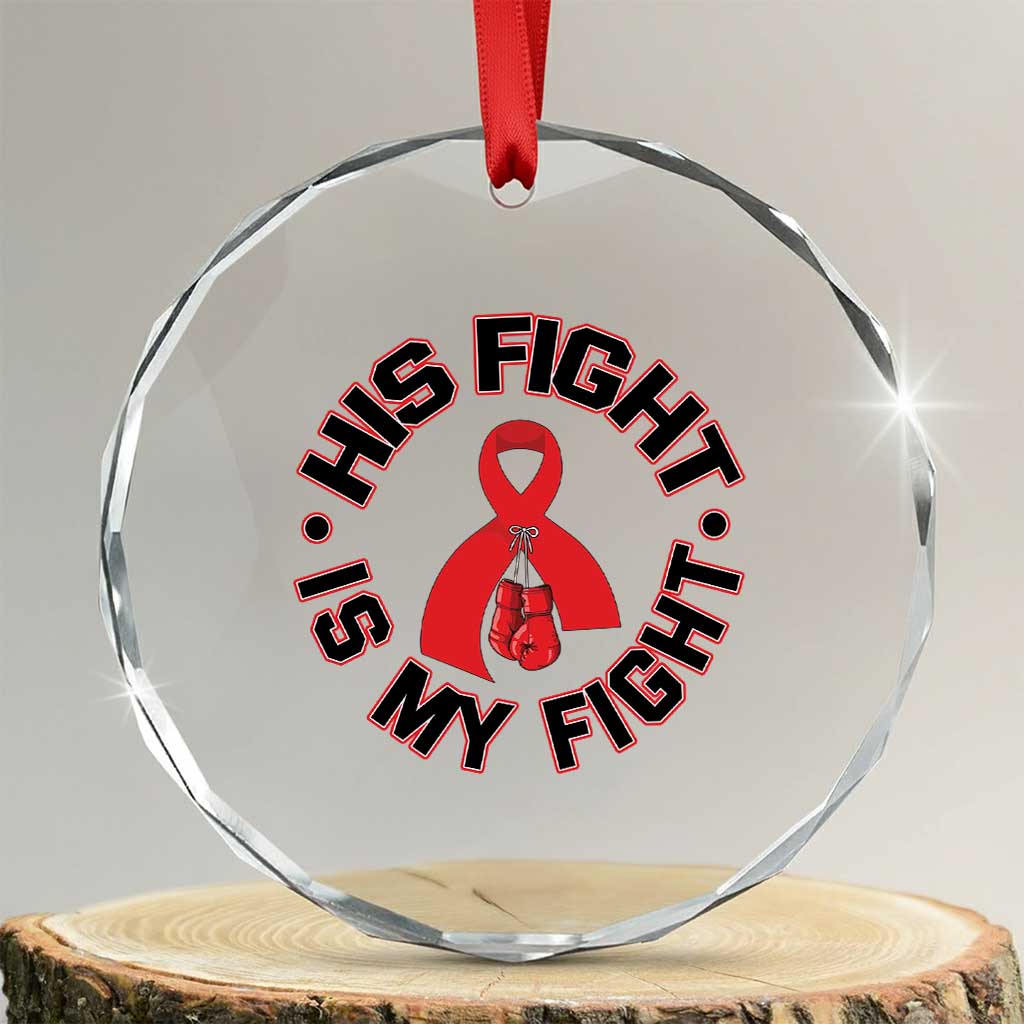 HIV Warrior His Fight My Fight Crystal Glass Ornament Red Ribbon Boxing Gift TS12 Transparent Glass 3'' Circle Print Your Wear
