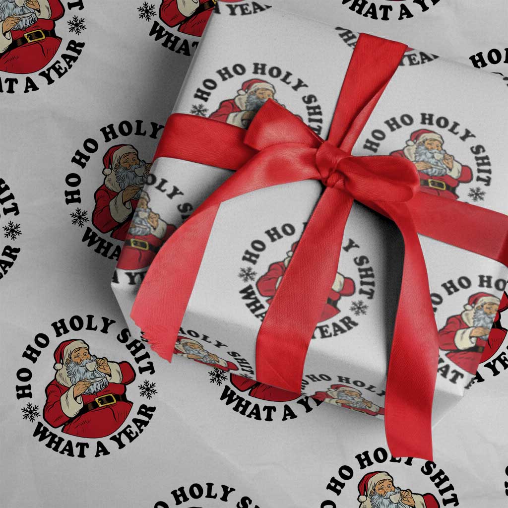 Ho Ho Holy Shit What A Year Wrapping Paper Roll Funny Christmas Santa TS11 White Print Your Wear