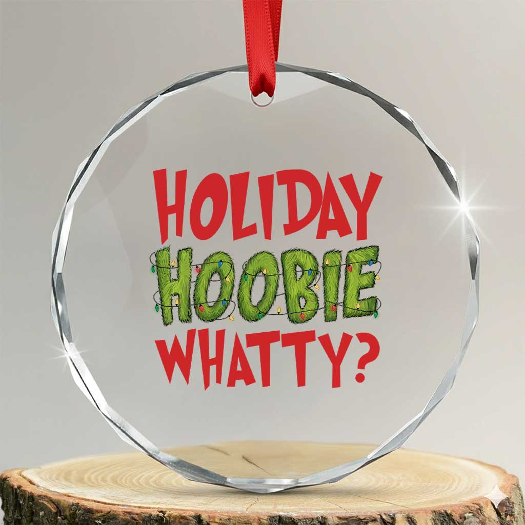 Holiday Hoobie Whatty Crystal Glass Ornament Funny Christmas Movie Holiday TS14 Transparent Glass 3'' Circle Print Your Wear