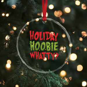 Holiday Hoobie Whatty Crystal Glass Ornament Funny Christmas Movie Holiday TS14 Print Your Wear