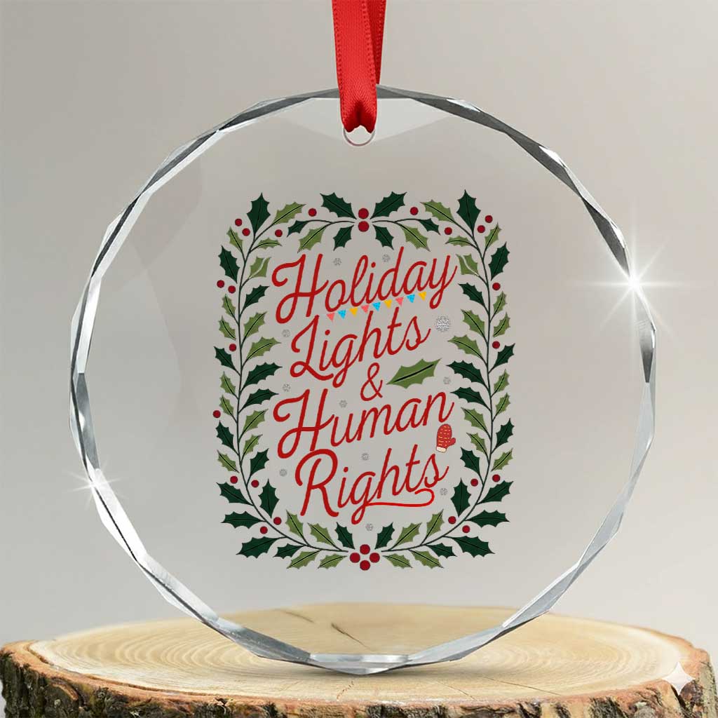 Holiday Lights And Human Rights Crystal Glass Ornament Christmas Activists Freedom Gift TS12 Transparent Glass 3'' Circle Print Your Wear