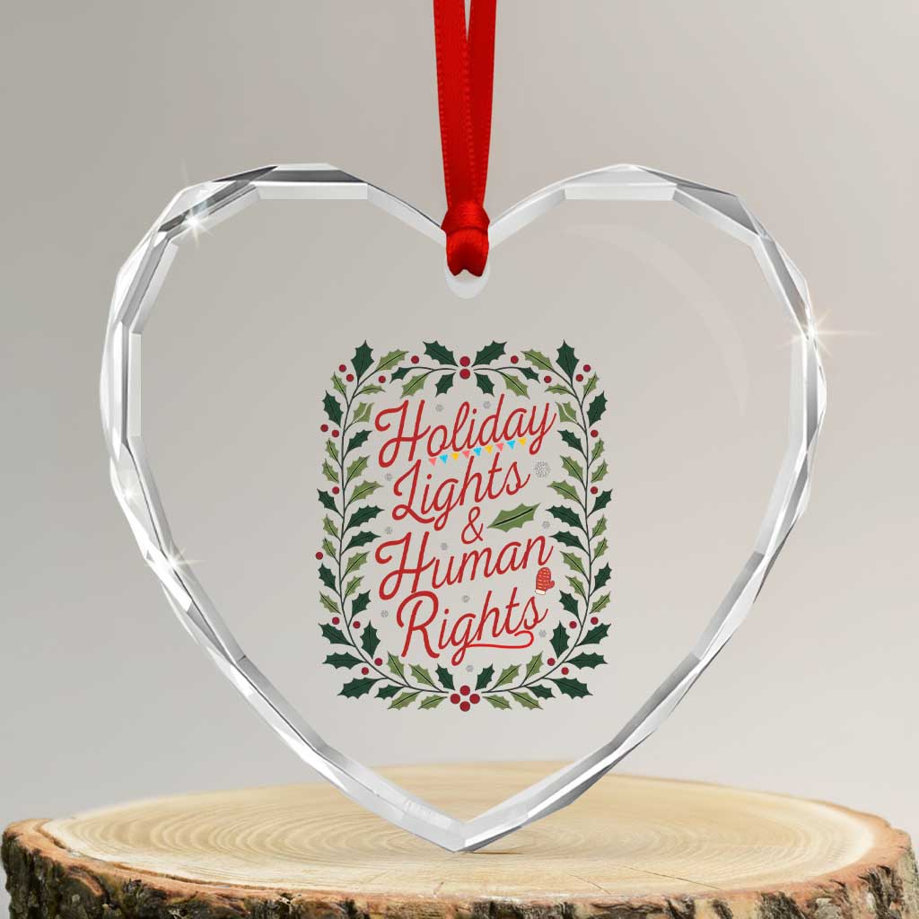 Holiday Lights And Human Rights Heart Crystal Glass Ornament Christmas Activists Freedom Gift TS12 Transparent Glass 3'' Heart Print Your Wear