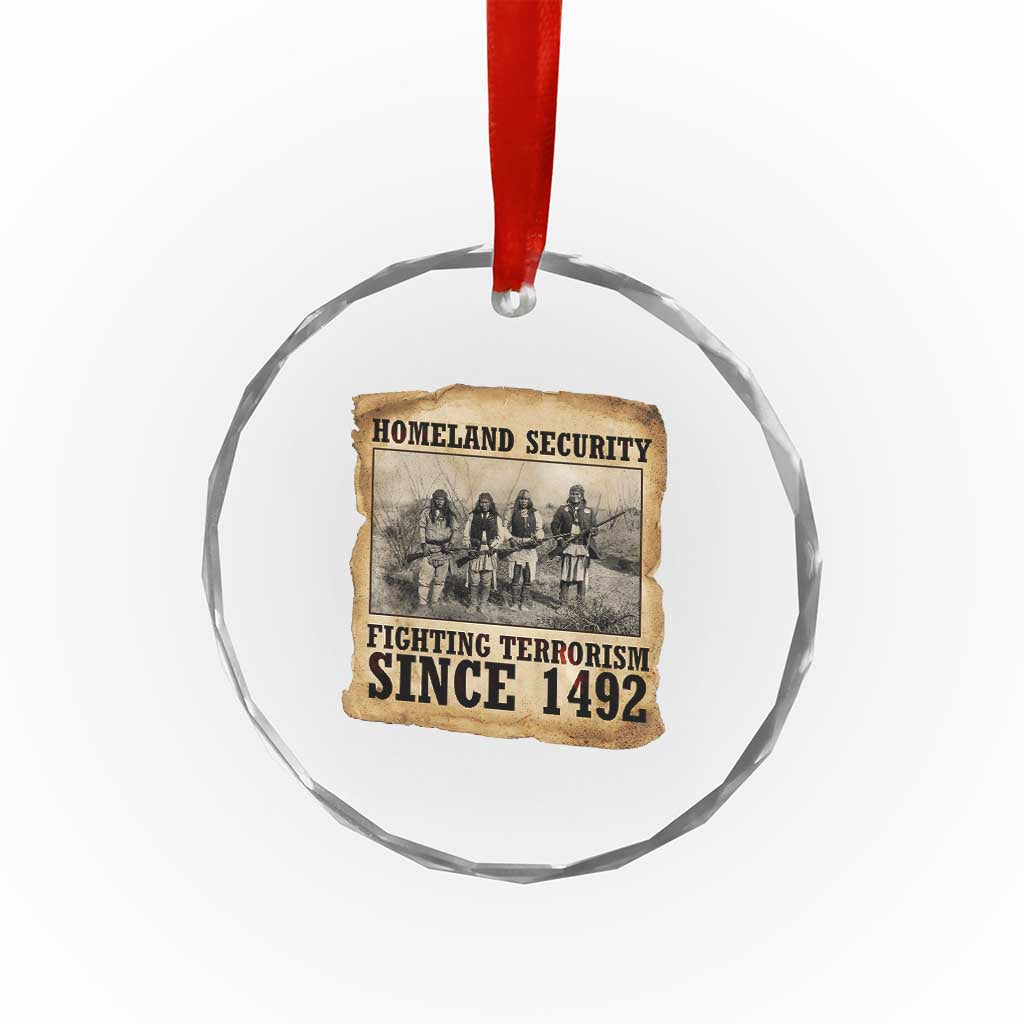 Homeland Security Fighting Terrorism Since 1492 Crystal Glass Ornament Native American Indian