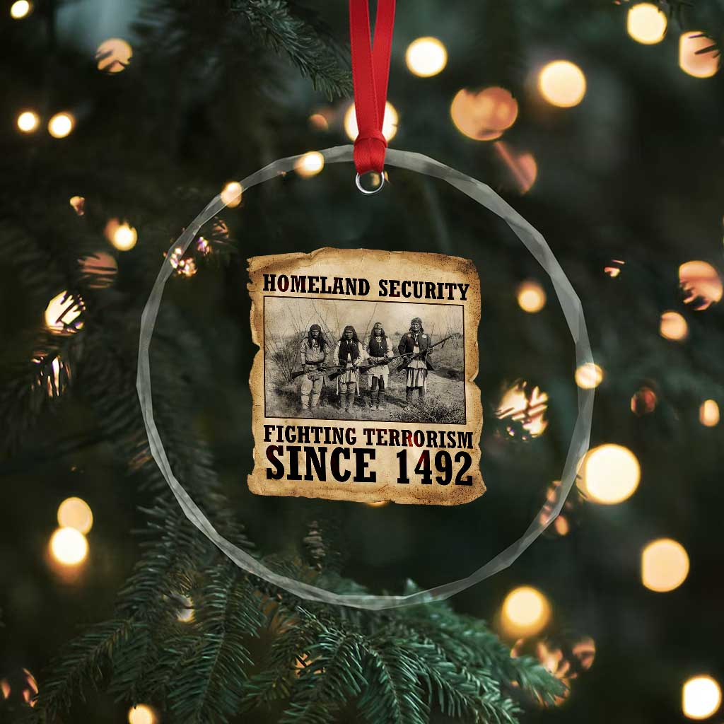 Homeland Security Fighting Terrorism Since 1492 Crystal Glass Ornament Native American Indian