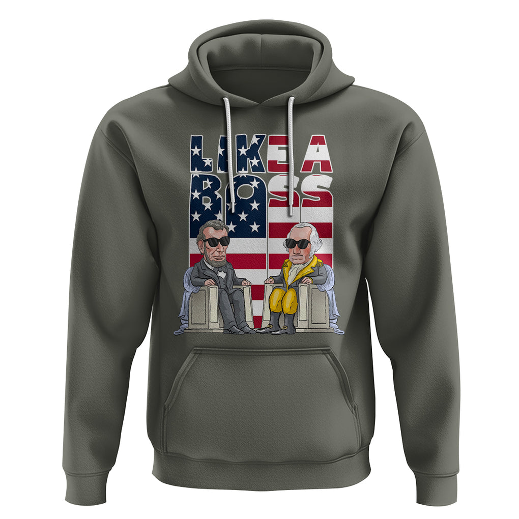 Presidents Day Hoodie Like A Boss Washington Lincoln Abe George US Flag TS09 Military Green Printyourwear