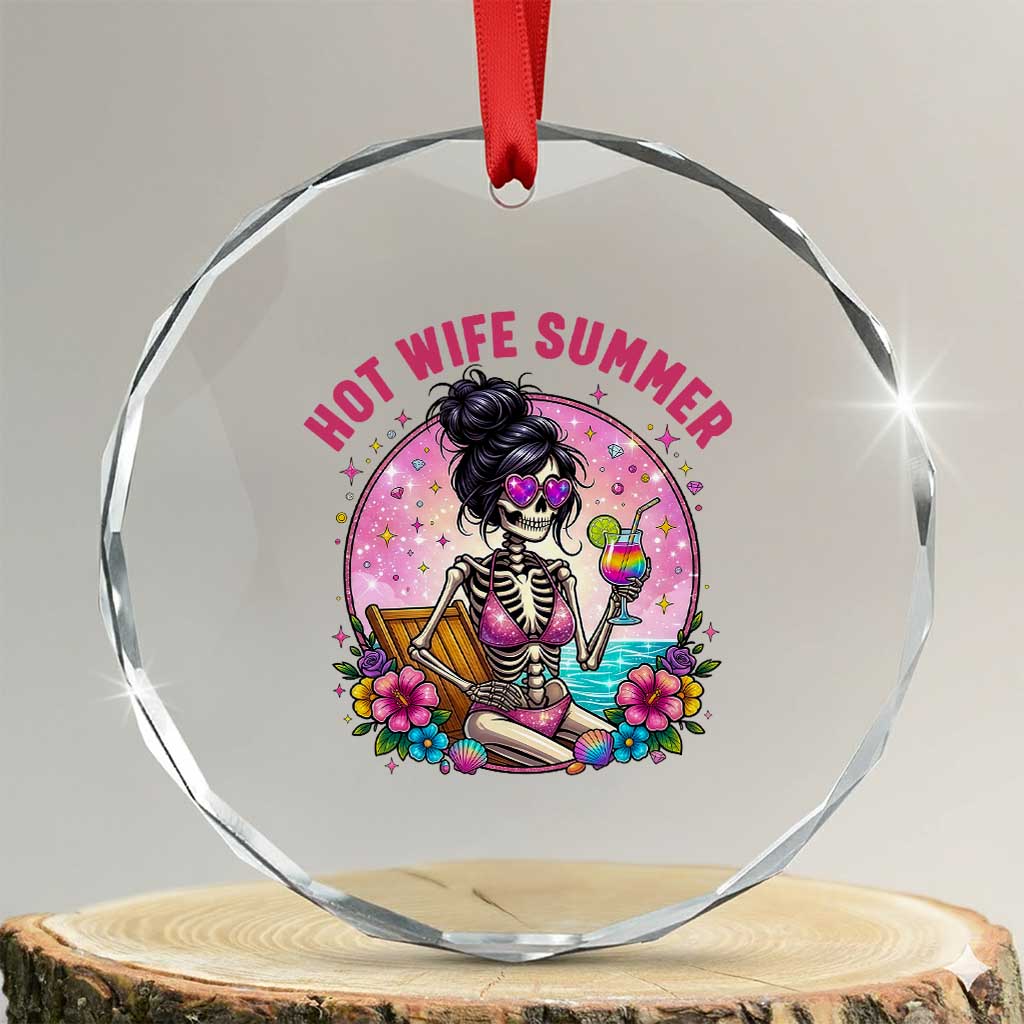 Hot Wife Summer Crystal Glass Ornament Funny Newlywed Skeleton TS14 Transparent Glass 3'' Circle Print Your Wear