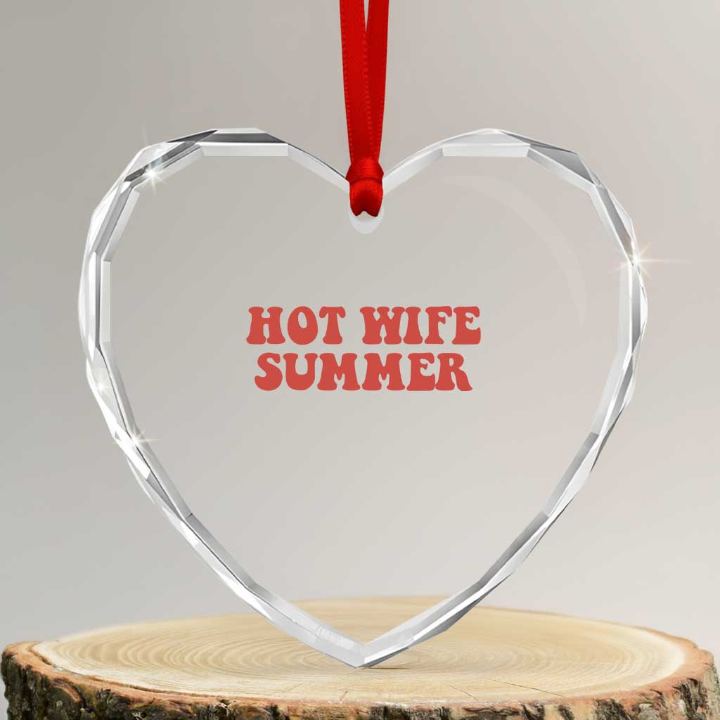 Hot Wife Summer Heart Crystal Glass Ornament Funny Newlywed TS14 Transparent Glass 3'' Heart Print Your Wear