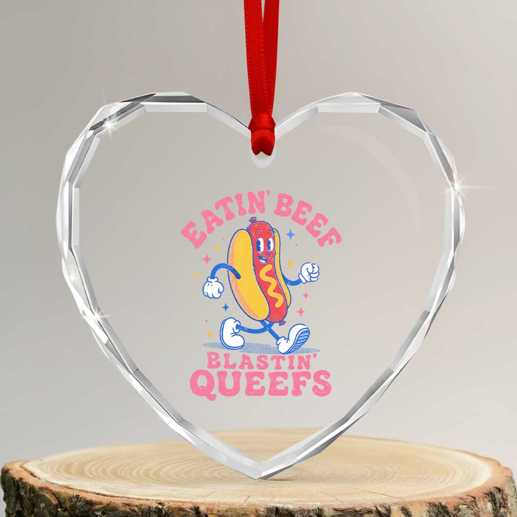 Hotdog Eatin Beef Blastin Queefs Inappropriate Heart Crystal Glass Ornament Funny Cringe Offensive Humor TS10 Transparent Glass 3'' Heart Print Your Wear