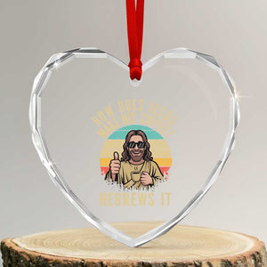 How Does Jesus Make His Coffee Hebrews It Heart Crystal Glass Ornament Funny Christian Coffee Lover Retro Sunset TS11 Transparent Glass 3'' Heart Print Your Wear