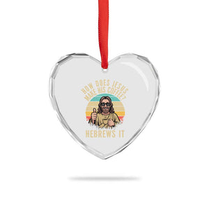 How Does Jesus Make His Coffee Hebrews It Heart Crystal Glass Ornament Funny Christian Coffee Lover Retro Sunset TS11 Print Your Wear