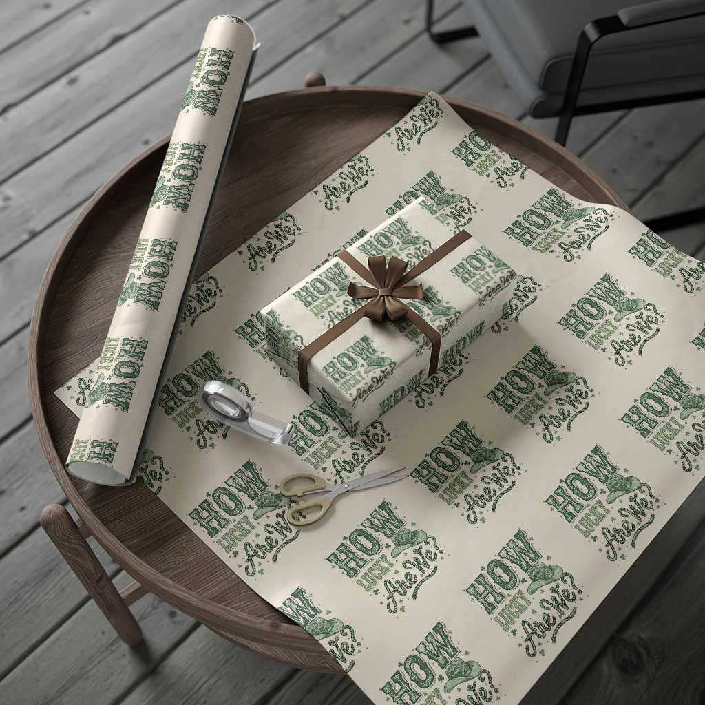 How Lucky Are We Wrapping Paper Roll Cowboy Western St Patrick's Day TS14 Beige Print Your Wear