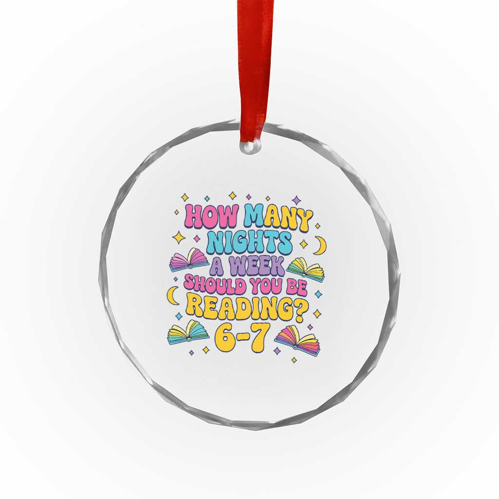How Many Nights a Week Should You Be Reading 6 7 Crystal Glass Ornament Funny Book Meme for Teachers Students TS02 Print Your Wear